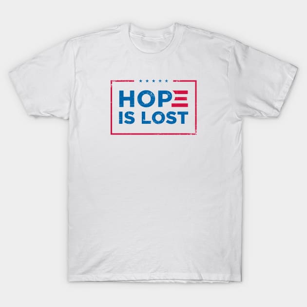 HOPE IS LOST (for light color) T-Shirt by SaltyCult